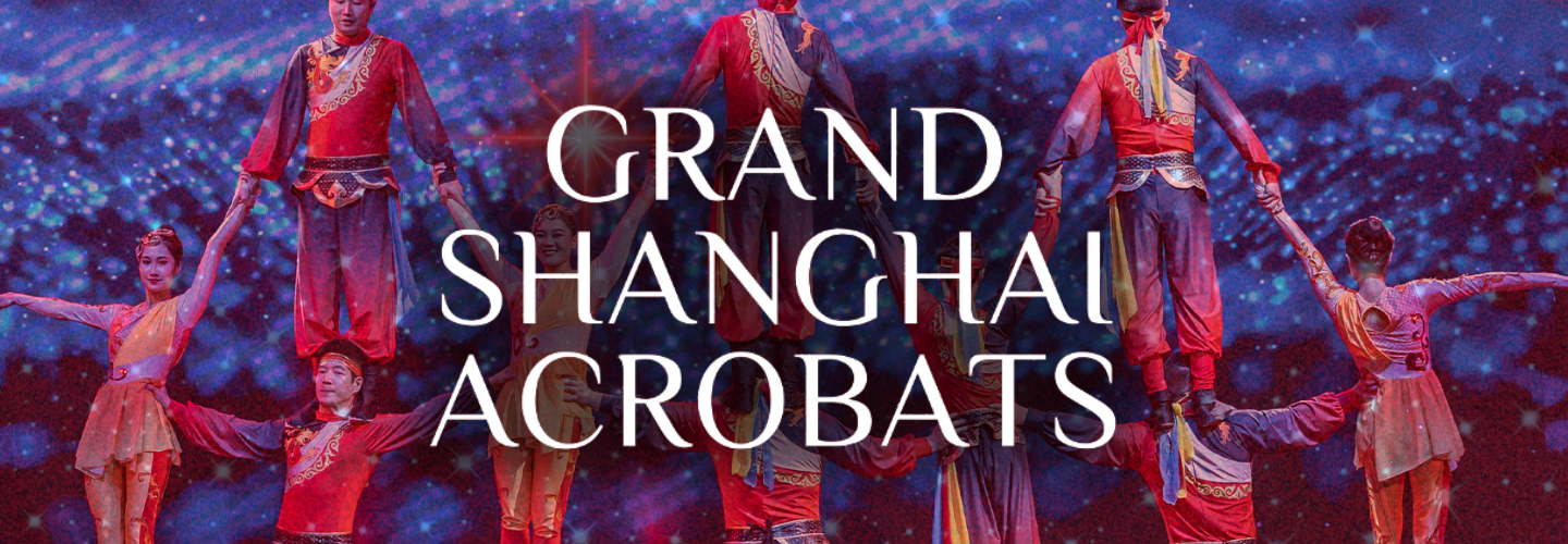 Grand Shanghai Acrobats