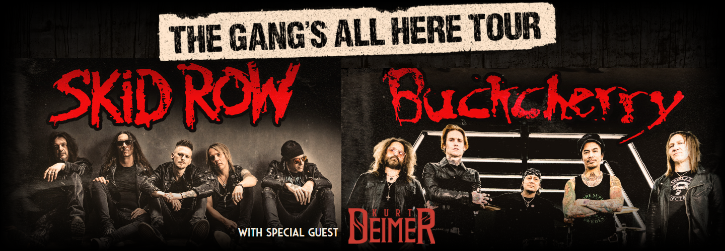 Skid Row and Buckcherry The Gang s All Here Tour 7 30 PM