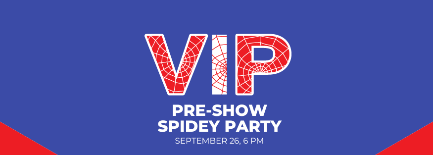 PRE-SHOW SPIDEY PARTY